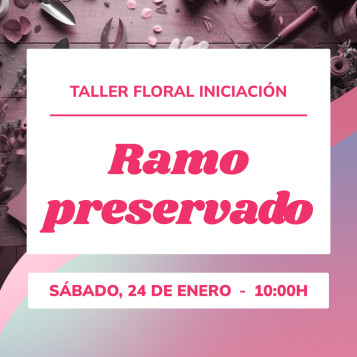 Taller Ramo preservado (Sábado, 24 de enero - 10h)